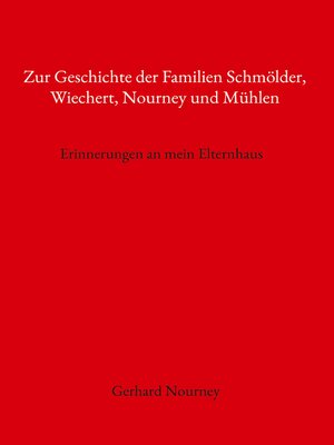 cover image of Zur Geschichte der Familien Schmölder, Wiechert, Nourney und Mühlen